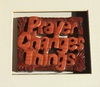 Prayer Changes Things